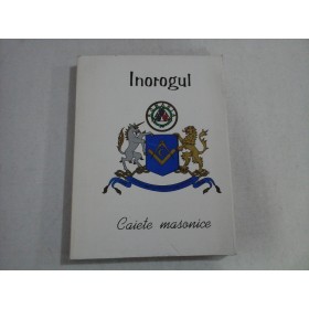 INOROGUL - CAIETE MASONICE